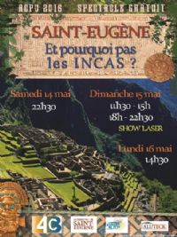 Et Pourquoi Pas Les Incas. Du 14 au 16 mai 2016 à SAINT EUGENE. Aisne. 